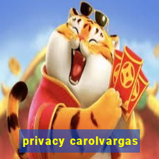 privacy carolvargas